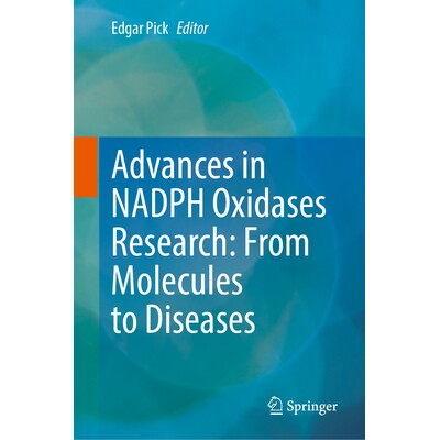 预订 Advances in NADPH Oxidases Research From Molecules to Diseases NADPH 氧化酶研究进展：从分子到疾病 9783032211347
