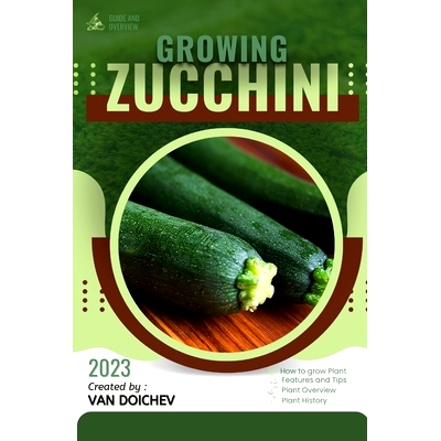 预订 Zucchini: Guide and overview 西葫芦：指南和概述: 9798861471787