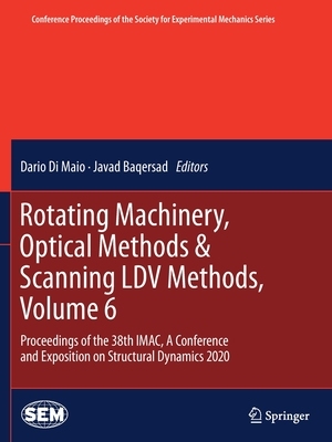 【预订】Rotating Machinery, Optical Methods & Scanning LDV Methods, Volume 6: Proceedings of t 9783030477233