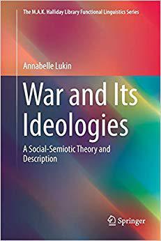 【预订】War and Its Ideologies: A Social-Semiotic Theory and Description 9789811345463