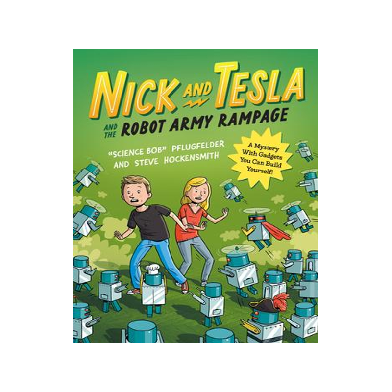 预订 Nick and Tesla and the Robot Army Rampage: A Mystery with Gadgets You Can Build Yourself 9781683693901