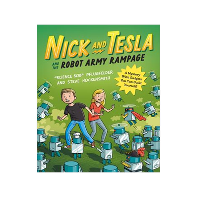 预订 Nick and Tesla and the Robot Army Rampage: A Mystery with Gadgets You Can Build Yourself 9781683693901