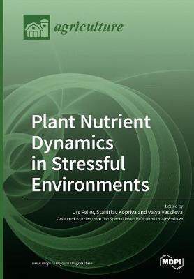 [预订]Plant Nutrient Dynamics in Stressful Environments 9783038970637