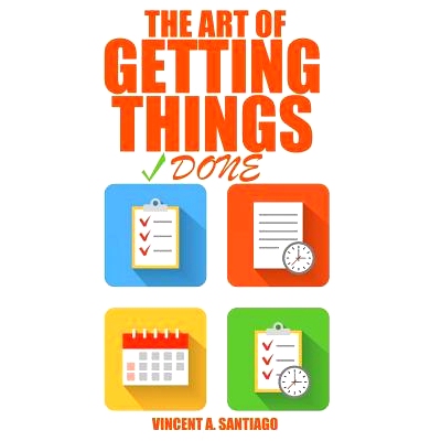 预订 The Art Of Getting Things Done: 10 Prolific Ways To Effectively Manage Your Time: 9781502363466