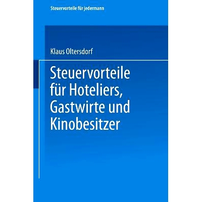 预订 Steuervorteile für Hoteliers, Gastwirte und Kinobesitzer: ABC der Steuervorteile in Hauptberuf und Nebenberuf, in