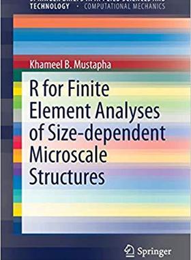 【预售】R for Finite Element Analyses of Size-dependent Microscale Structures