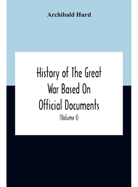预订 History Of The Great War Based On Official Documents By Direction Of The Historical Section Of The Committee Of Imp
