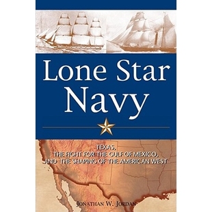 Shaping Star the Texas 预订 for and American Mexico Navy Gulf 9781574885125 West Fight Lone