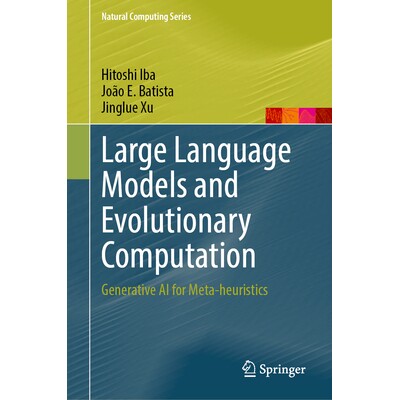 预订 Large Language Models and Evolutionary Computation Generative AI for Meta-heuristics 大型语言模型与进化计算:元启发
