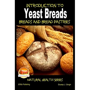 预订 Introduction to Yeast Breads - Breads and Bread Pastries: 9781505815269