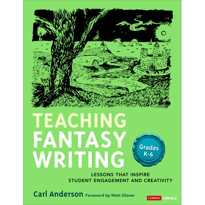 预订 Teaching Fantasy Writing: Lessons That Inspire Student Engagement and Creativity, Grades K-6 奇幻写作教学:激发学生