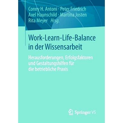 预订 Work-Learn-Life-Balance in der Wissensarbeit: Herausforderungen, Erfolgsfaktoren und Gestaltungshilfen für die bet