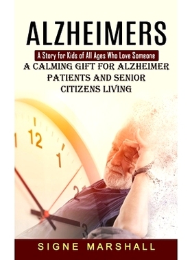 预订 Alzheimers: A Story for Kids of All Ages Who Love Someone (A Calming Gift for Alzheimer Patients and Senior Citizen