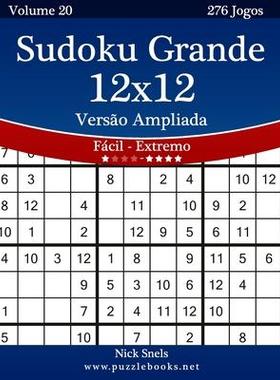 [预订]Sudoku Grande 12x12 Versao Ampliada - Facil Ao Extremo - Volume 20 - 276 Jogos 9781514209233