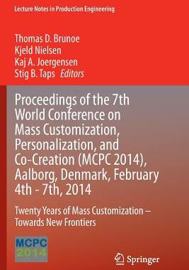 【预订】Proceedings of the 7th World Conference on Mass Customization, Personalization, and Co-Creation (MCPC 2014...