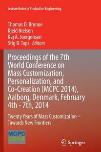 【预订】Proceedings of the 7th World Conference on Mass Customization, Personalization, and Co-Creation (MCPC 2014...