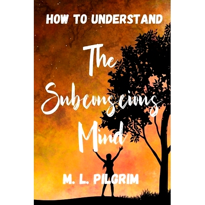预订 How to Understand The Subconscious Mind: Unlock, Unleash, and Let it Transform You!: 9798675778393