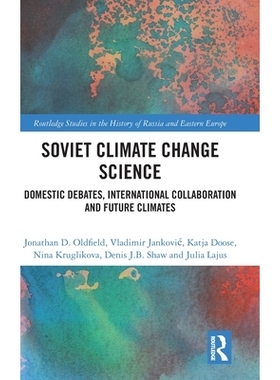 预订 Soviet Climate Change Science: Domestic Debates, International Collaboration and Future Climates 苏联气候变化科学：
