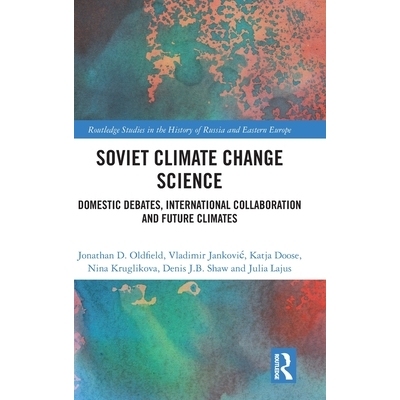 预订 Soviet Climate Change Science: Domestic Debates, International Collaboration and Future Climates 苏联气候变化科学：