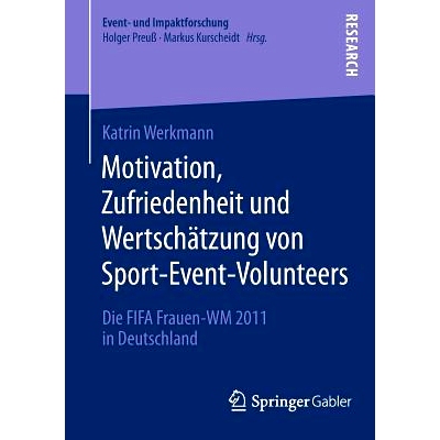 预订 Motivation, Zufriedenheit und Wertschätzung von Sport-Event-Volunteers: Die FIFA Frauen-WM 2011 in Deutschland 体