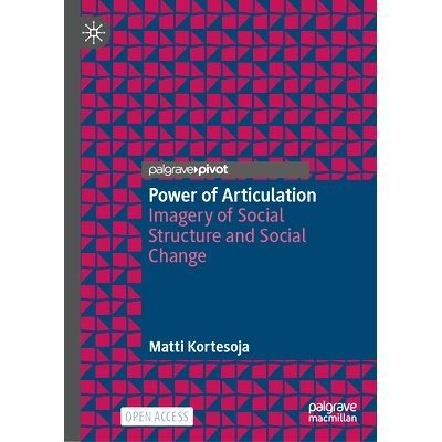 预订 Power of Articulation: Imagery of Social Structure and Social Change 发音的力量：社会结构意象与社会变迁: 9783031330