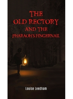 预订 The Old Rectory and the Pharaoh’s Fingernail: 9781398445598