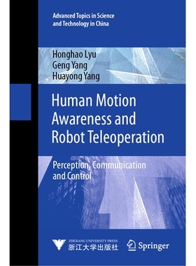 预订 Human Motion Awareness and Robot Teleoperation: Perception, Communication and Control 人体运动感知与机器人远程*作：