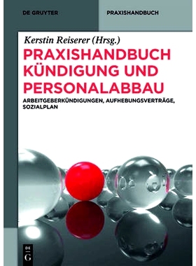 预订 Praxishandbuch Kündigung und Personalabbau: 9783110334517