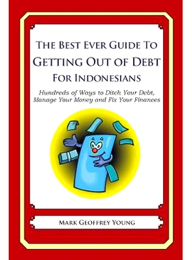 预订 The Best Ever Guide to Getting Out of Debt for Indonesians: Hundreds of Ways to Ditch Your Debt, Manage Your Money
