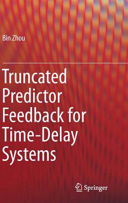 预订 Truncated Predictor Feedback for Time-Delay Systems