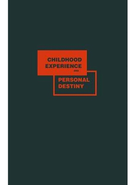 预订 Childhood Experience and Personal Destiny: A Psychoanalytic Theory of Neurosis: 9783662389508