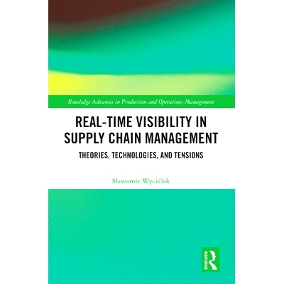 预订 Real-Time Visibility in Supply Chain Management: Theories, Technologies, and Tensions 供应链管理中的实时可视性：理