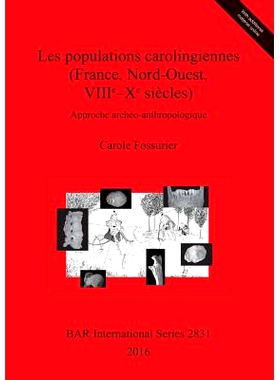 预订 Les populations carolingiennes (France, Nord-Ouest, VIIIe–Xe siècles): Approche archéo-anthropologique 加洛林人