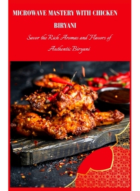 预订 Microwave Mastery with Chicken Biryani: Savor the Rich Aromas and Flavors of Authentic Biryani, Crafted Quickly and