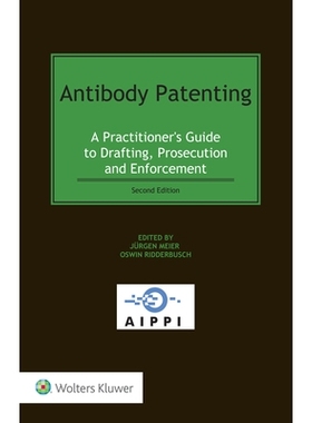 预订 Antibody Patenting: A Practitioner’s Guide to Drafting, Prosecution and Enforcement, Second Edition 抗体专利:执业