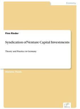 [预订]Syndication of Venture Capital Investments: Theory and Practice in Germany 9783838671499
