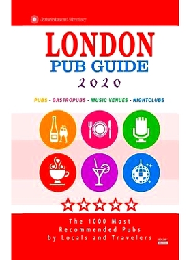 预订 London Pub Guide 2020: The 1000 Most Recommended Bars and Pubs in London, England (Pub Guide 2020): 9781080996407
