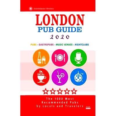 预订 London Pub Guide 2020: The 1000 Most Recommended Bars and Pubs in London, England (Pub Guide 2020): 9781080996407