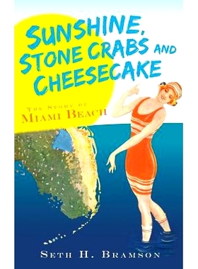 预订 Sunshine, Stone Crabs and Cheesecake: The Story of Miami Beach: 9781540220424