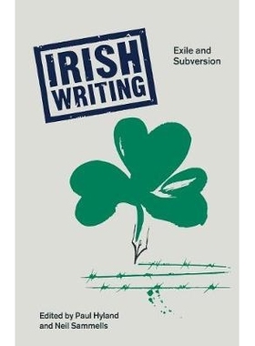预订 Irish Writing: Exile and Subversion: 9780333525425