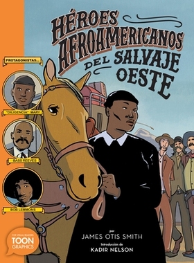 预订 Heroes afroamericanos del salvaje Oeste (Black Heroes of the Wild West): Protagonistas: Diligencia Mary, Bass Reeve