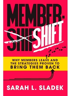 预订 MemberShift: Why Members Leave Associations and the Strategies Proven to Bring Them Back: 9798886360295