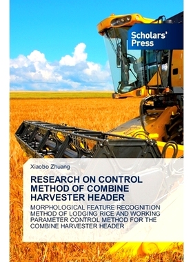 预订 RESEARCH ON CONTROL METHOD OF COMBINE HARVESTER HEADER 聯合收割機收箱控制方法研究: 9786206775577