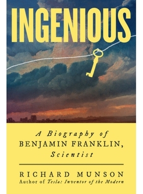 预订 Ingenious: A Biography of Benjamin Franklin, Scientist 巧妙：科学家本杰明·富兰克林传记: 9780393882230