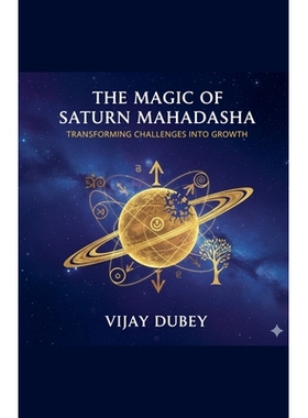 预订 The Magic Of Saturn Mahadasha: Transforming Challenges Into Growth: 9798232124427