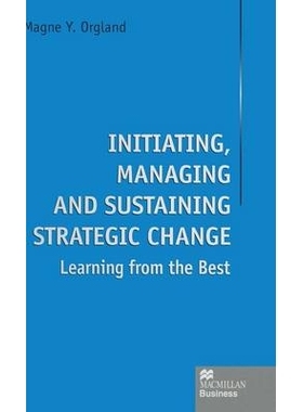 预订 Initiating, Managing and Sustaining Strategic Change: Learning from the Best: 9780333693216