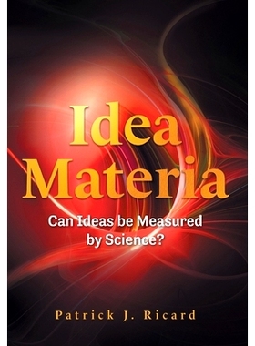 预订 Idea Materia: Can Ideas be Measured by Science?: 9781039149502
