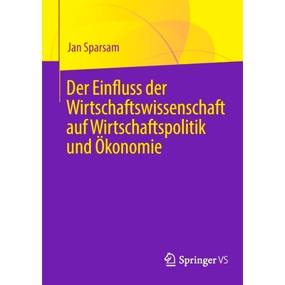 预订 Der Einfluss der Wirtschaftswissenschaft auf Wirtschaftspolitik und Ökonomie: 9783658368562