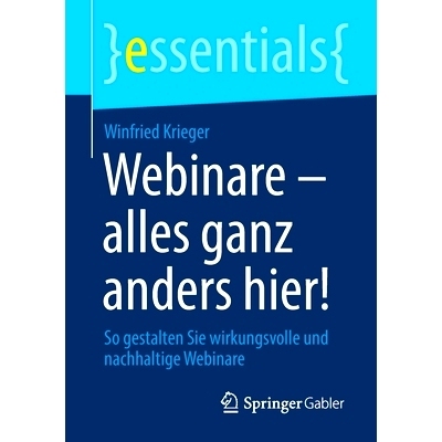 预订 Webinare - alles ganz anders hier!: So gestalten Sie wirkungsvolle und nachhaltige Webinare: 9783658313319