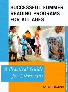 预订 Successful Summer Reading Programs for All Ages: A Practical Guide for Librarians 所有年龄段的成功暑期阅读课程：图